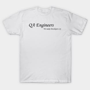 Funny QA Engineer Quote T-Shirt